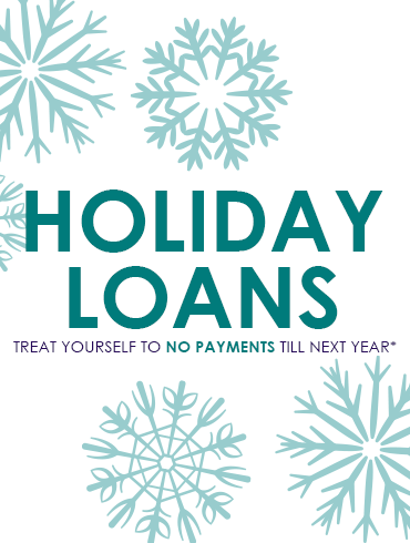 Treat yourself to a holiday loan with no payments until 2026.*